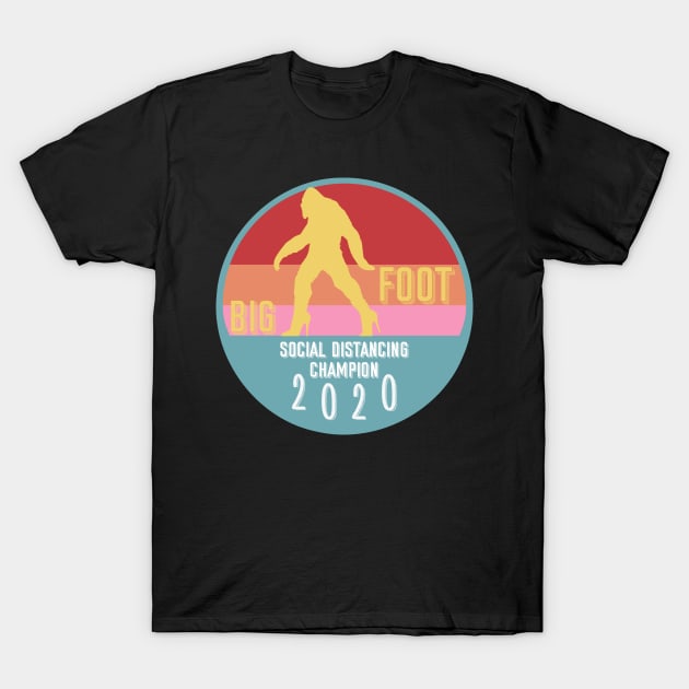 Bigfoot In Heels: Social Distance Champion T-Shirt by nonbeenarydesigns
